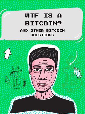 cover image of WTF Is a Bitcoin?